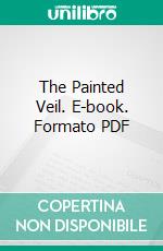 The Painted Veil. E-book. Formato PDF ebook di William Somerset Maugham