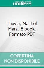 Thuvia, Maid of Mars. E-book. Formato PDF ebook di Edgar Rice Burroughs