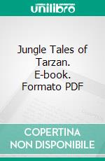 Jungle Tales of Tarzan. E-book. Formato PDF ebook di Edgar Rice Burroughs