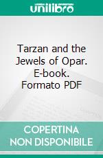 Tarzan and the Jewels of Opar. E-book. Formato PDF ebook di Edgar Rice Burroughs