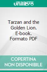 Tarzan and the Golden Lion. E-book. Formato PDF ebook di Edgar Rice Burroughs