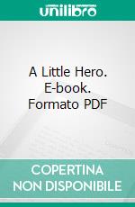 A Little Hero. E-book. Formato PDF