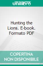 Hunting the Lions. E-book. Formato PDF ebook