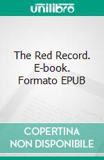 The Red Record. E-book. Formato EPUB ebook