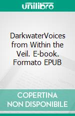 DarkwaterVoices from Within the Veil. E-book. Formato EPUB ebook