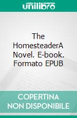 The HomesteaderA Novel. E-book. Formato EPUB ebook di Oscar Micheaux