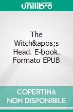 The Witch&apos;s Head. E-book. Formato EPUB ebook