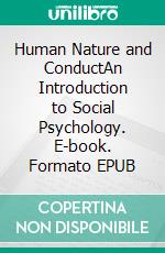 Human Nature and ConductAn Introduction to Social Psychology. E-book. Formato EPUB ebook di John Dewey