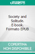 Society and Solitude. E-book. Formato EPUB ebook