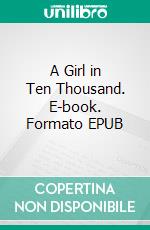 A Girl in Ten Thousand. E-book. Formato EPUB ebook di L. T. Meade