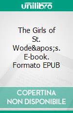 The Girls of St. Wode's. E-book. Formato EPUB ebook di L. T. Meade