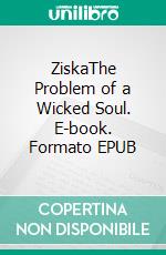 ZiskaThe Problem of a Wicked Soul. E-book. Formato EPUB ebook