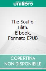 The Soul of Lilith. E-book. Formato EPUB ebook