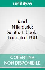 Ranch Miliardario: South. E-book. Formato EPUB ebook di Vanessa Vale