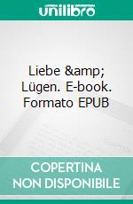 Liebe & Lügen. E-book. Formato EPUB ebook di Vanessa Vale