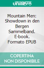 Mountain Men: Showdown in den Bergen Sammelband. E-book. Formato EPUB ebook di Vanessa Vale