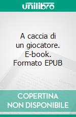 A caccia di un giocatore. E-book. Formato EPUB ebook