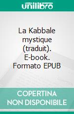 La Kabbale mystique (traduit). E-book. Formato EPUB ebook di Dion Fortune
