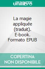 La magie appliquée (traduit). E-book. Formato EPUB ebook di Dion Fortune