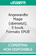 Angewandte Magie (übersetzt). E-book. Formato EPUB ebook di Dion Fortune