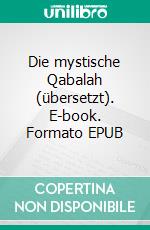 Die mystische Qabalah (übersetzt). E-book. Formato EPUB ebook di Dion Fortune