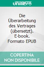 Die Überarbeitung des Vertrages (übersetzt). E-book. Formato EPUB ebook di John Maynard Keynes