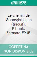 Le chemin de l'initiation (traduit). E-book. Formato EPUB ebook di Rudolf Steiner