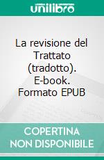 La revisione del Trattato (tradotto). E-book. Formato EPUB ebook