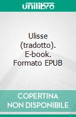 Ulisse (tradotto). E-book. Formato EPUB ebook di J. Joyce