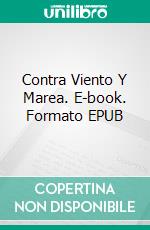 Contra Viento Y Marea. E-book. Formato EPUB ebook