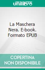 La Maschera Nera. E-book. Formato EPUB ebook