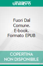 Fuori Dal Comune. E-book. Formato EPUB