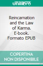 Reincarnation and the Law of Karma. E-book. Formato EPUB ebook di William Walker