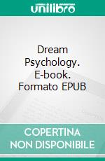 Dream Psychology. E-book. Formato EPUB