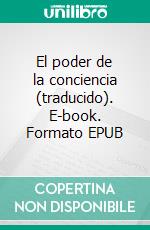 El poder de la conciencia (traducido). E-book. Formato EPUB ebook di Neville Goddard