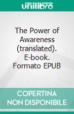 The Power of Awareness (translated). E-book. Formato EPUB ebook