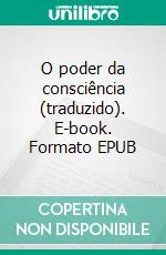 O poder da consciência (traduzido). E-book. Formato EPUB ebook