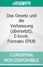 Das Gesetz und die Verheissung (übersetzt). E-book. Formato EPUB ebook