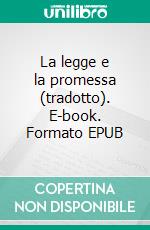 La legge e la promessa (tradotto). E-book. Formato EPUB ebook