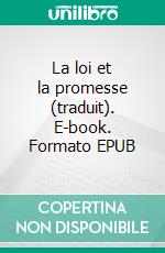 La loi et la promesse (traduit). E-book. Formato EPUB ebook di Neville Goddard