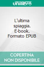 L'ultima spiaggia. E-book. Formato EPUB ebook
