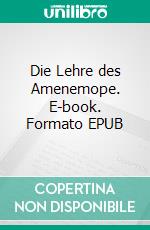 Die Lehre des Amenemope. E-book. Formato EPUB ebook