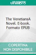 The VenetiansA Novel. E-book. Formato EPUB ebook