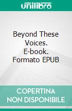 Beyond These Voices. E-book. Formato EPUB ebook