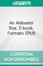 An Alabaster Box. E-book. Formato EPUB ebook
