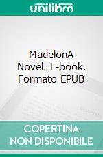 MadelonA Novel. E-book. Formato EPUB ebook