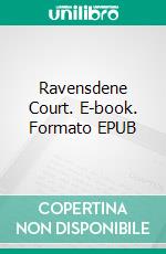 Ravensdene Court. E-book. Formato EPUB ebook