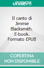 Il canto di Jimmie Blacksmith. E-book. Formato EPUB ebook di Thomas Keneally 