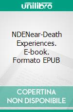 NDENear-Death Experiences. E-book. Formato EPUB ebook