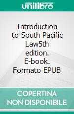 Introduction to South Pacific Law5th edition. E-book. Formato EPUB ebook